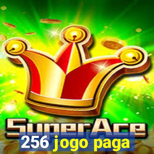 256 jogo paga